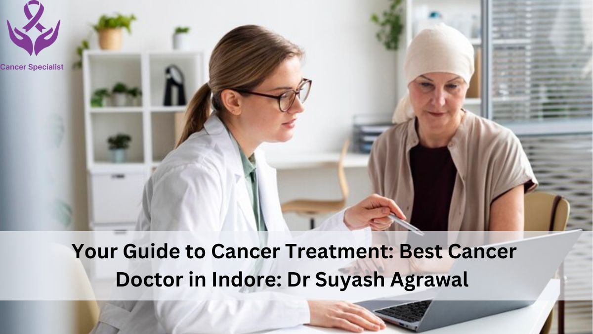 best cancer doctor in Indore