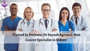 Best Cancer Specialist in Indore