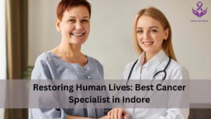 Best Cancer Specialist in Indore