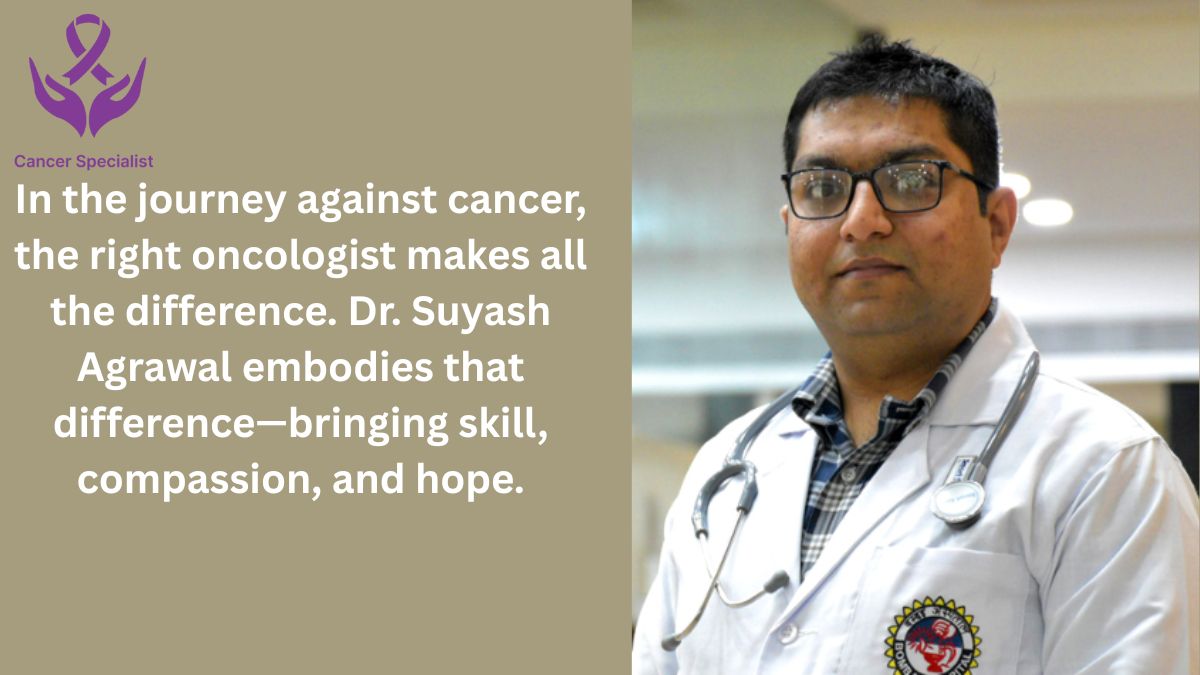 Cancer Care by Dr Suyash Agrawal - Cancer Doctor In Indore.