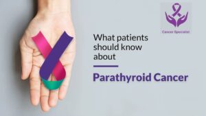 Parathyroid-Cancer by Dr Suyash Agrawal a leading Cancer Specialist In Indore