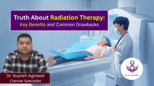 What Is Radiation Therapy Benefits, Process & Possible Disadvantages - Dr Suyash Agrawal
